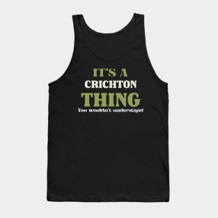 It's a Crichton Thing You Wouldn't Understand Tank Top